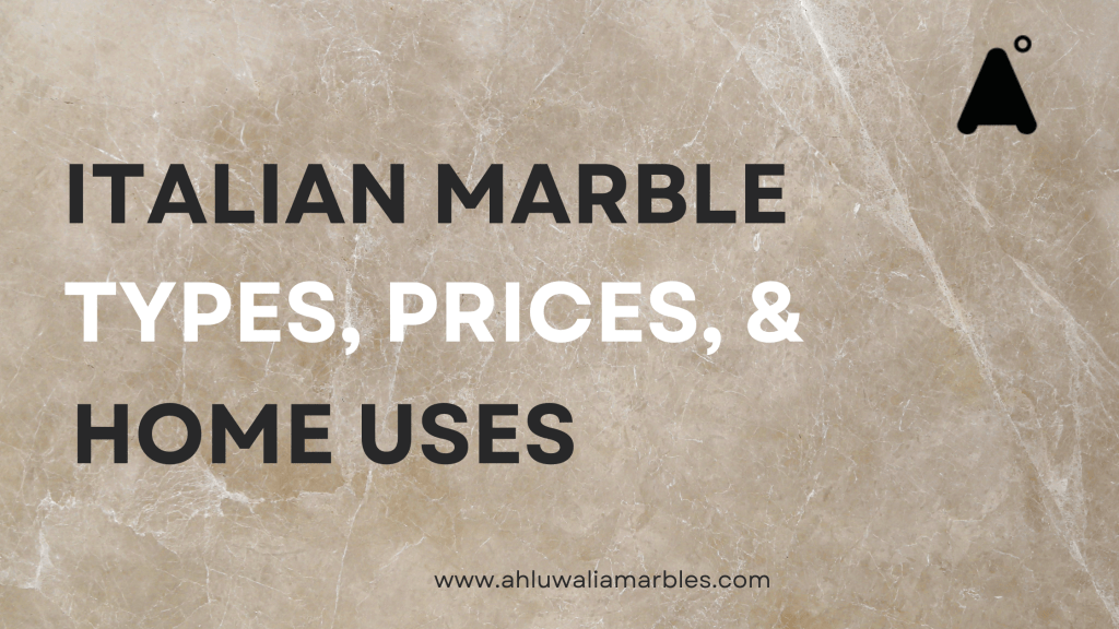 blog Italian Marble: Types, Prices, and Home Uses | Ahluwalia Marbles image